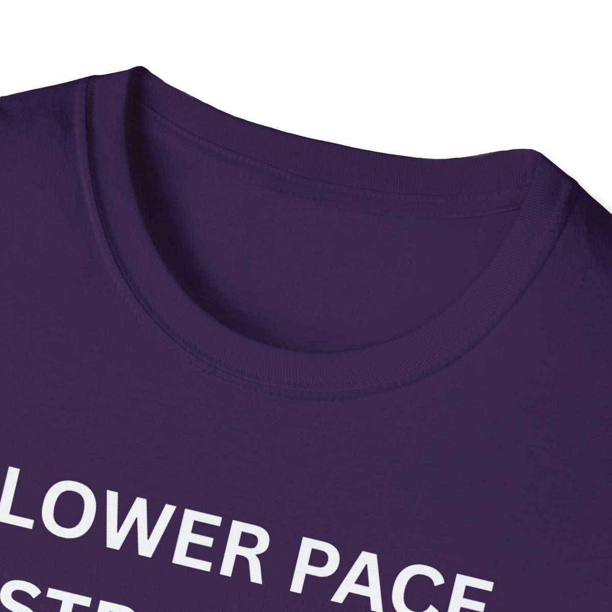 Slower Pace. Stronger Purpose. - Unisex T-Shirt