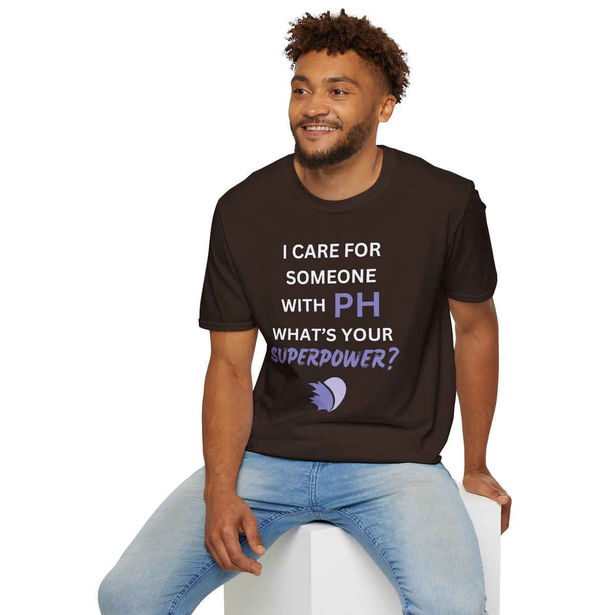 I Care for Someone with PH. What's your Superpower? - Unisex T-Shirt