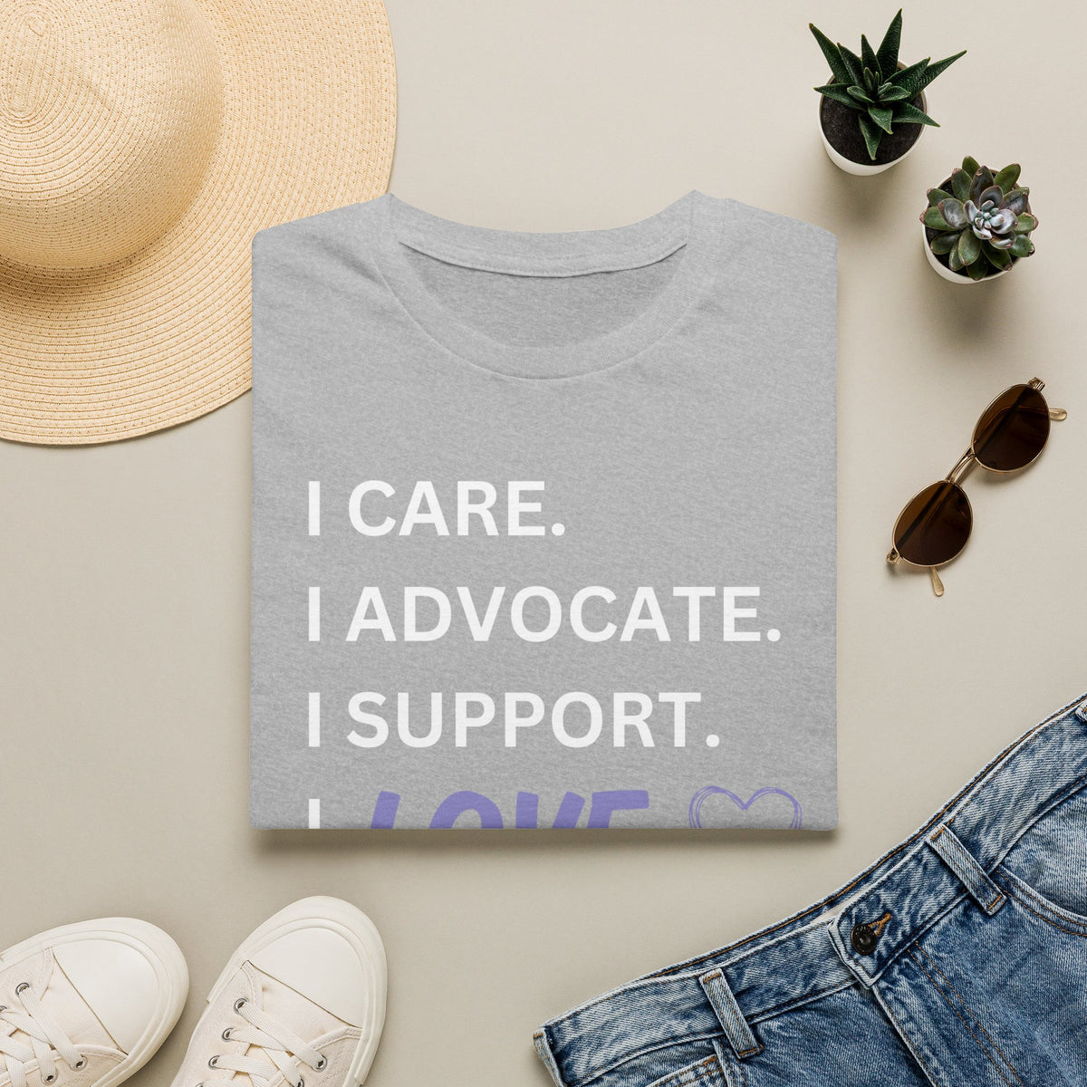 I Care. I Advocate. I Support. I Love - Unisex T-Shirt